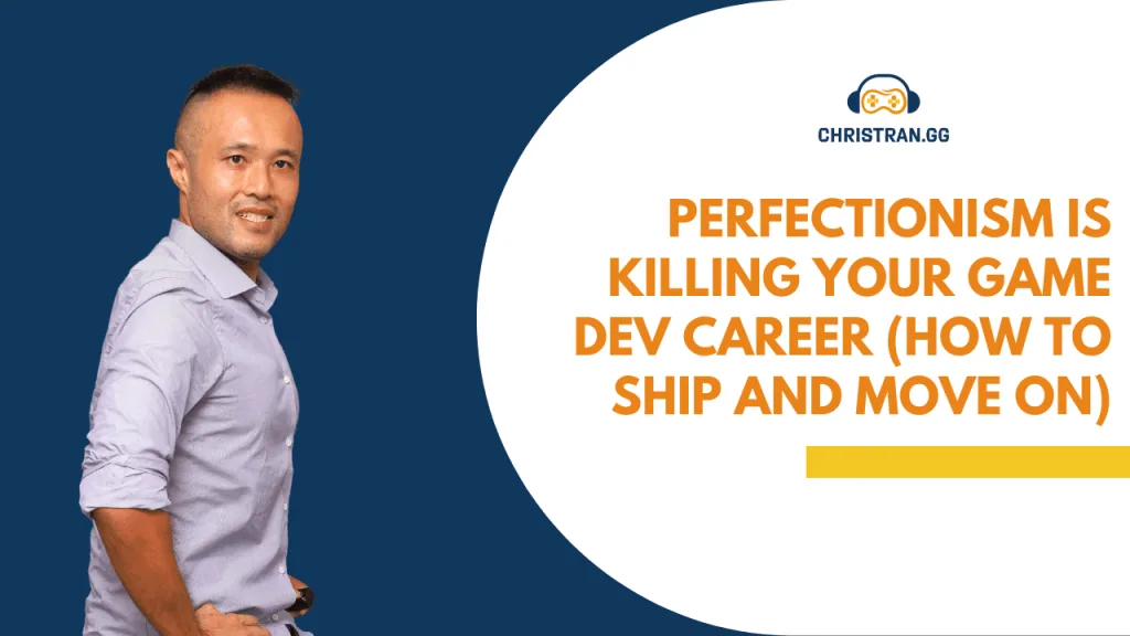 Title card: Perfectionism Is Killing Your Game Dev Career, How to Ship and Move On